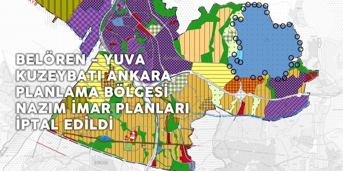 Kuzey Batı Ankara Planlama Bölgesi, Revizyon Planları İptal Edildi…