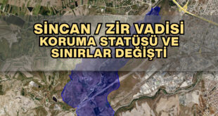 Sincan Zir Vadisi’nde Koruma Statüsü ve Sınırlar Değişti.