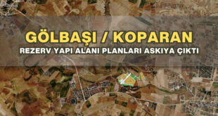 Gölbaşı Koparan Rezerv Yapı Alanı Planları Askıda…